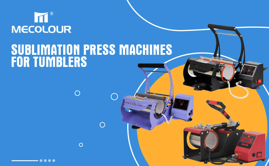  Sublimation Press Machines for Tumblers