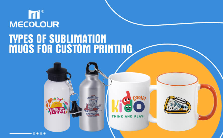 Types of Sublimation Mugs for Custom Printing