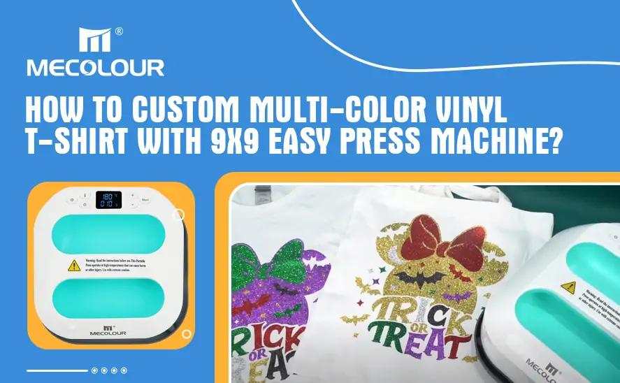 How to custom multi-color vinyl t-shirt with 9x9 easy press machine