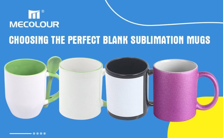 Choosing the Perfect Blank Sublimation Mugs