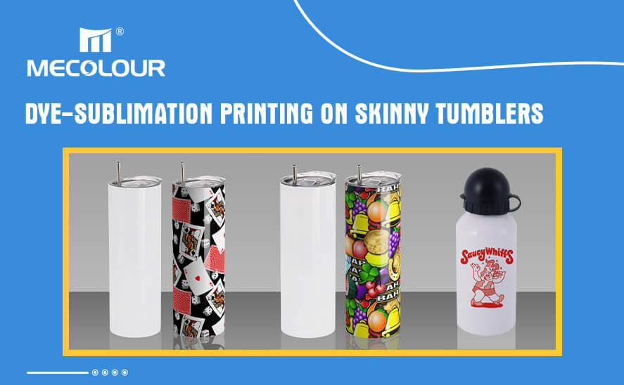 Dye-Sublimation Printing on Skinny Tumblers