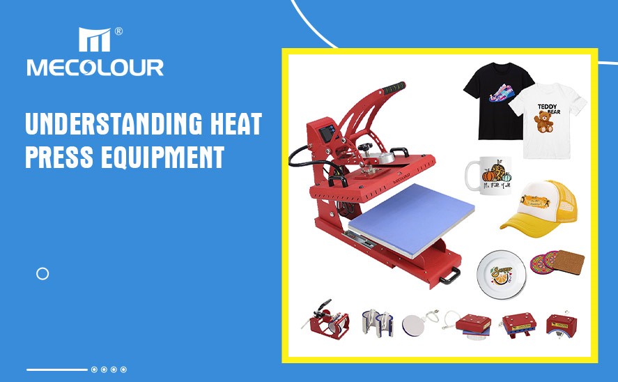 Understanding Heat Press Equipment