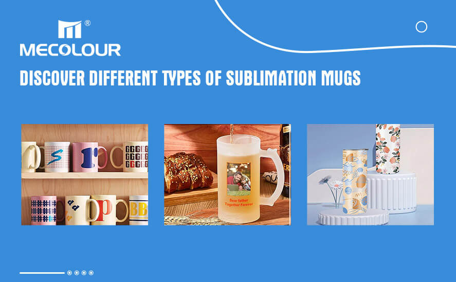 Discover Different Types of Sublimation Mugs