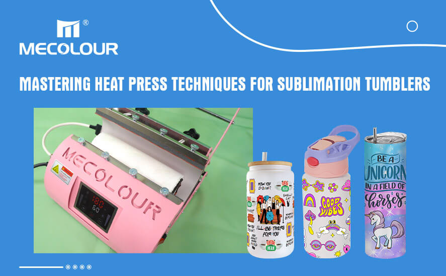 Mastering Heat Press Techniques for Sublimation Tumblers