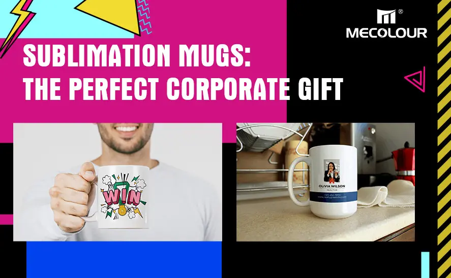 Sublimation Mugs The Perfect Corporate Gift