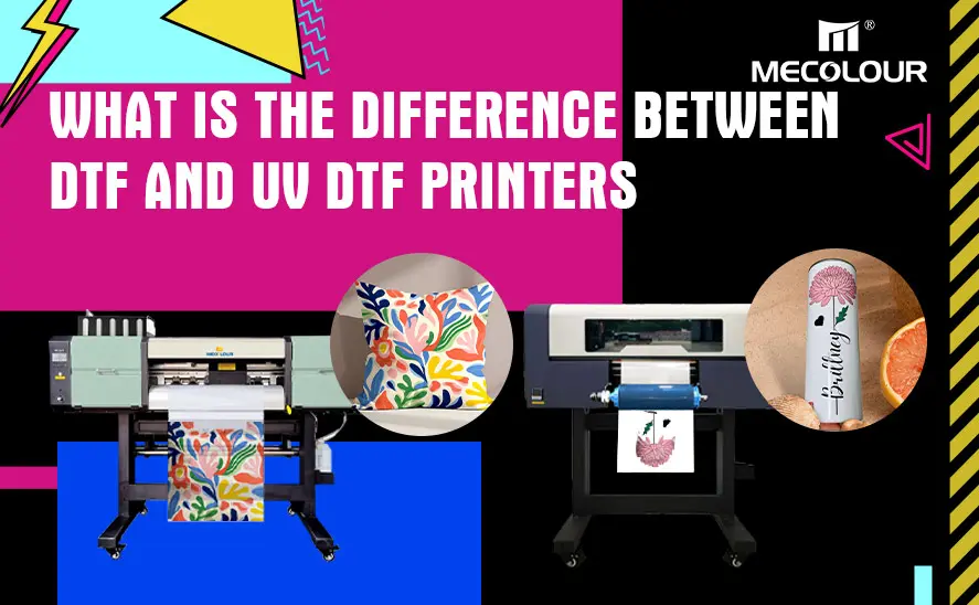 difference between DTF and UV DTF printers