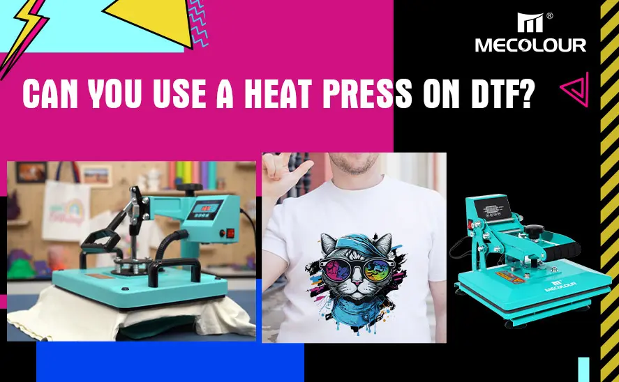 Can You Use a Heat Press on DTF