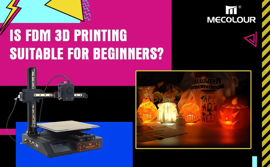 Is FDM 3D printing suitable for beginners