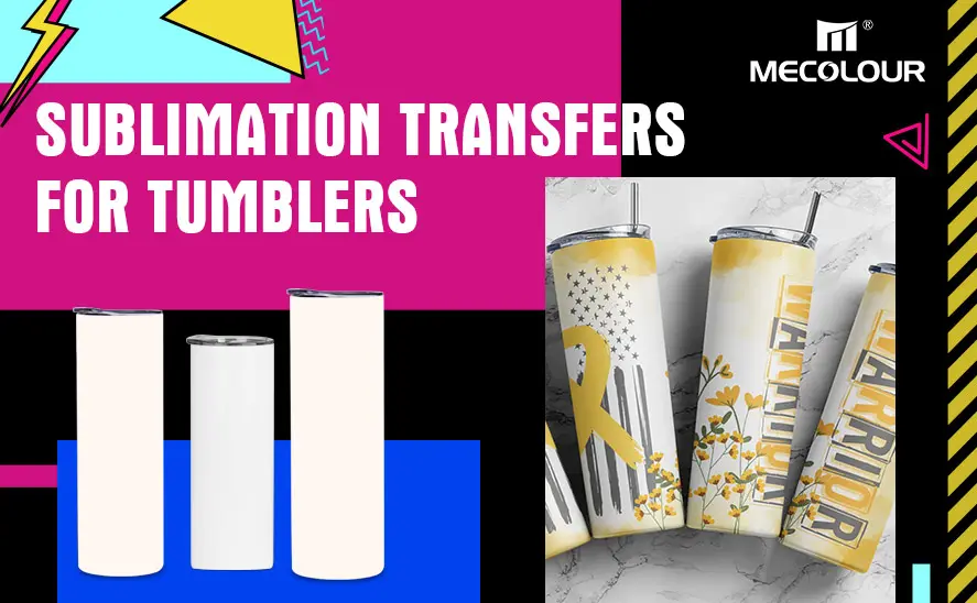 Sublimation Transfers for Tumblers