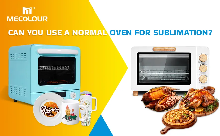 Can You Use a Normal Oven for Sublimation